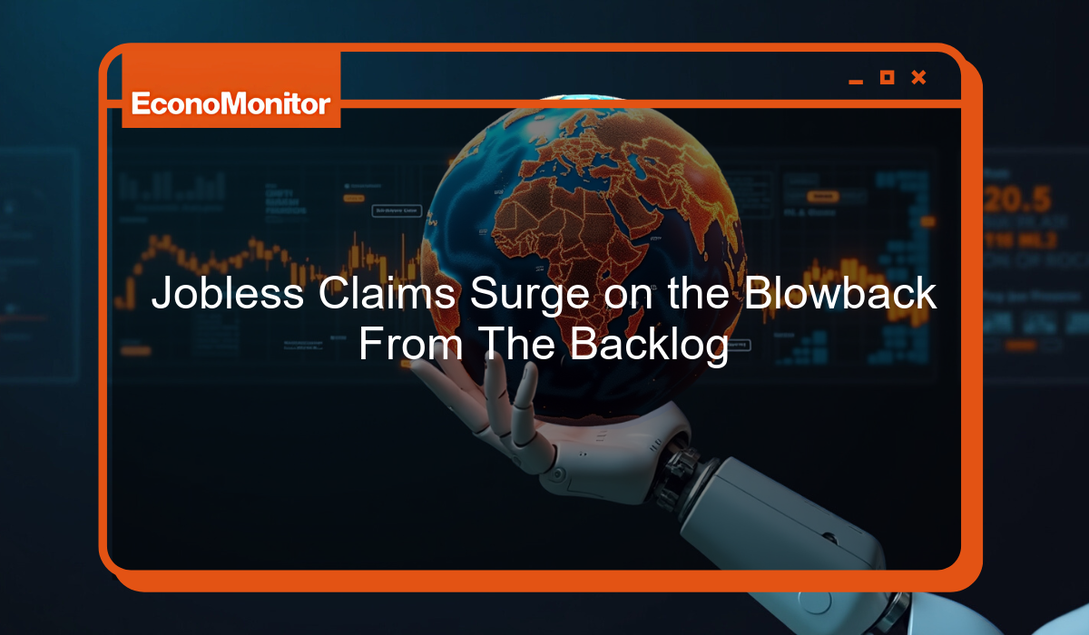 Jobless Claims Surge on the Blowback From The Backlog